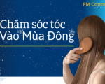 Chăm Sóc Tóc Mùa Đông – Vì Sao Tóc Dễ Hư Tổn Và Cách Khắc Phục Hiệu Quả