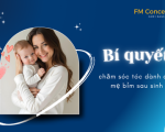 Bí quyết chăm tóc khỏe cho mẹ bỉm sau sinh