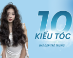 10 kiểu tóc dài đẹp dành cho nàng thêm sành điệu trẻ trung