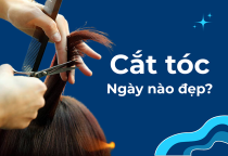  Cắt tóc ngày nào đẹp? Lịch cắt tóc phong thuỷ giúp thu hút tài lộc 2026.