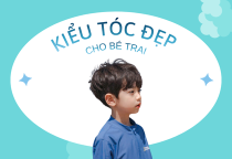 TOP KIỂU TÓC CHO BÉ TRAI ĐẸP, DỄ CHĂM VÀ ĐƯỢC YÊU THÍCH NHẤT HIỆN NAY