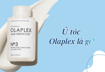Ủ tóc Olaplex là gì? Có tốt không? Quy trình phục hồi tóc chuyên sâu với Olaplex