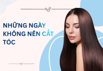 Những ngày không nên cắt tóc theo quan niệm dân gian và phong thủy